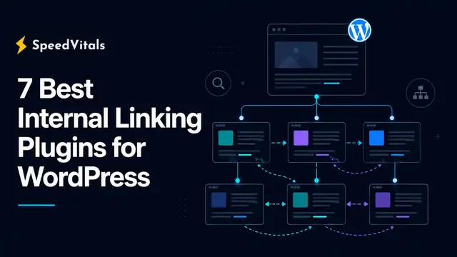 7 Best Internal Linking Plugins for WordPress