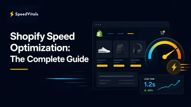 Shopify Speed Optimization: The Complete Guide
